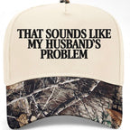 ✨PREORDER | ETA 2 WEEKS✨ That Sounds Like My Husbands Problem Hat (4 Colors)