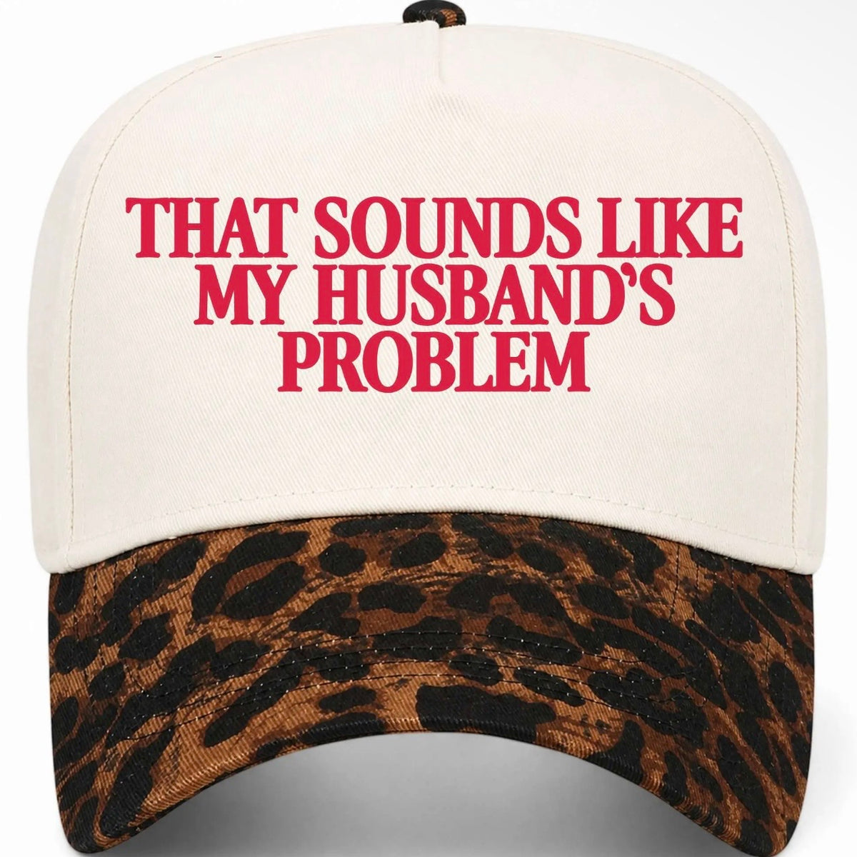 ✨PREORDER | ETA 2 WEEKS✨ That Sounds Like My Husbands Problem Hat (4 Colors)