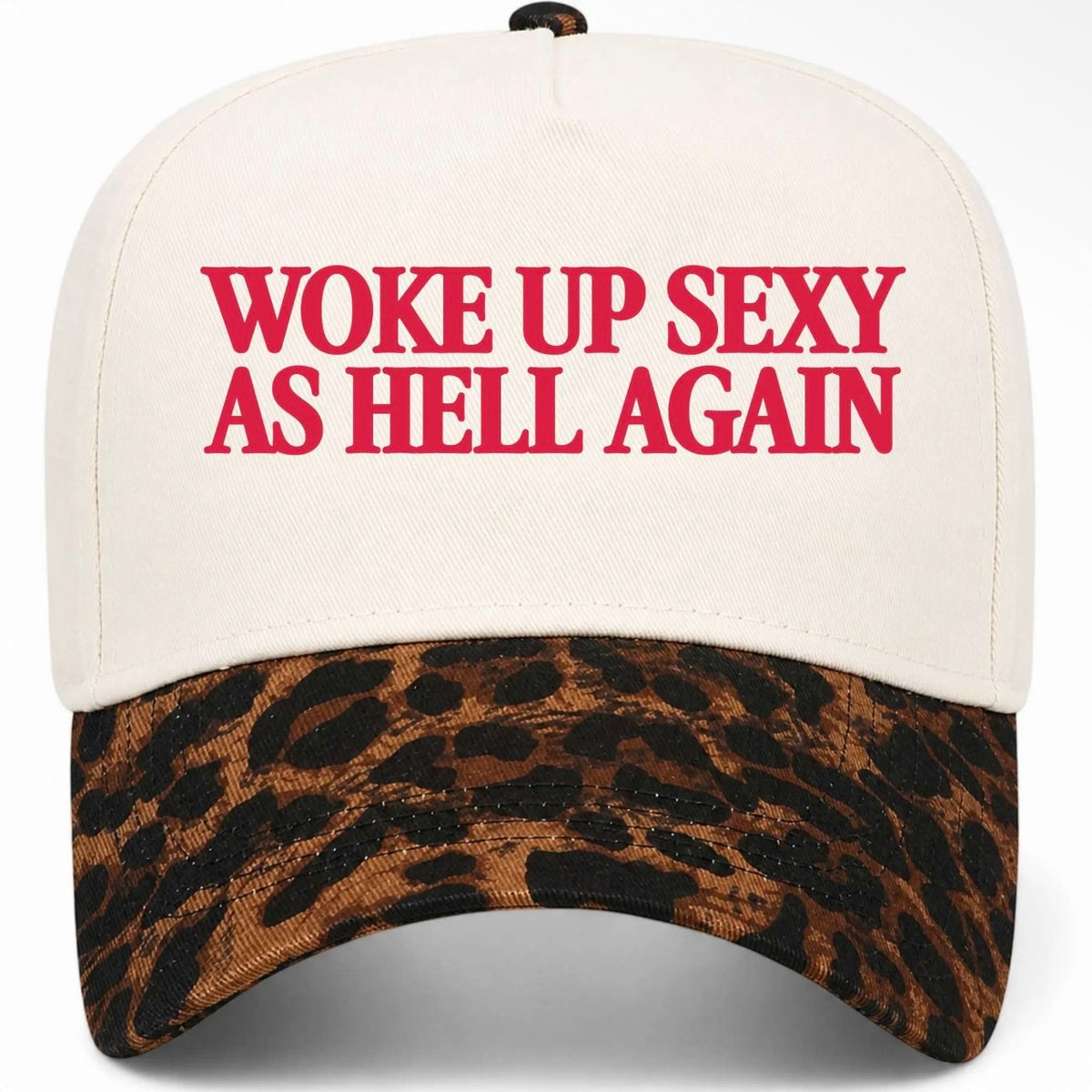 Woke Up Sexy As Hell Again Embroidered Hat