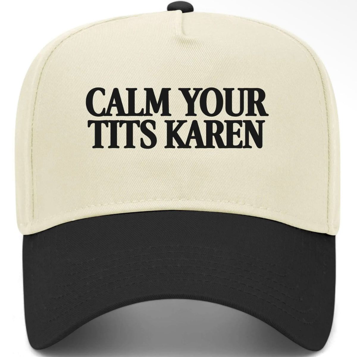 Calm Your Tits Karen Embroidered Hat